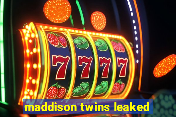 maddison twins leaked